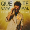 Que Te Vaya Mal - Single