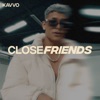 Close Friends - Single