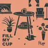 Stream & download Fill My Cup - Single