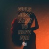Girls Just Want To Have Fun - Single
