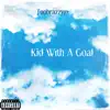 Kid with a Goal - Single album lyrics, reviews, download