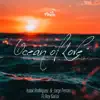 Ocean Of Love (feat. Roy Garza) - Single album lyrics, reviews, download