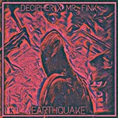 Decipher, Mr. Fink - Earthquake
