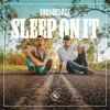 Sleep On It - Single