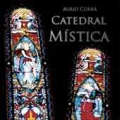 Catedral Mística - Aurio Corrá