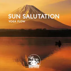 Sun Salutation Yoga Flow (Surya Namaskar) by Mantra Yoga Music Oasis album reviews, ratings, credits