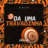 Stream & download Da uma Travadinha (feat. MC GW) - Single