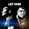 Let Him (feat. Jvmvr Rashad) - Foeva lyrics