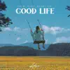 Good Life (feat. Henri PFR) - Single album lyrics, reviews, download