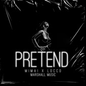 Pretend (Mimai & Locco Dollaz) artwork