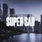 Super Sad (feat. Rowdy Rab) - PayDroNorth lyrics