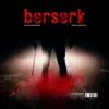 Berserk (feat. Krizz Kaliko) song lyrics