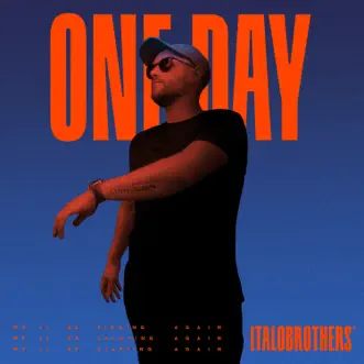 One Day - Single by ItaloBrothers album reviews, ratings, credits