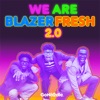 We Are Blazer Fresh 2.0 - Single
