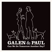 Galen & Paul - I've Never Had a Good Time... In Paris