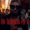 NO TRABAJO PA TI - Single