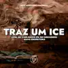 Traz Um Ice - Single album lyrics, reviews, download