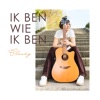 Ik Ben Wie Ik Ben - Single