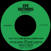 Whole Truth - Can You Lose By Following God