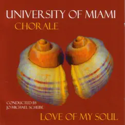 Love of My Soul by Jo-Michael Scheibe & University of Miami Chorale album reviews, ratings, credits