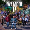 We Made It (Remix) [feat. Latoiya Williams] - Single