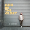 God Be The Glory - Single, 2023