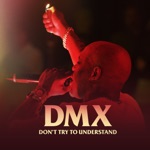 DMX: Don't Try to Understand - EP
