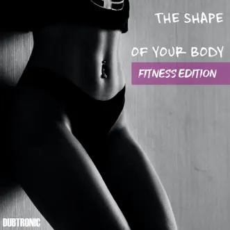 The Shape of Your Body Fitness Edition by Various Artists album reviews, ratings, credits