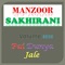 Aj Endo Sanam Munhinje Agan Te Kang Tho Bole Bole - Manzoor Sakhirani Official lyrics