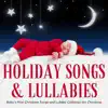 Holiday Songs & Lullabies - Baby's First Christmas Songs and Lullaby Collection for Christmas album lyrics, reviews, download
