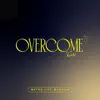 Overcome (Live) album lyrics, reviews, download