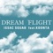 Dream Flight (feat. Koonta & DJ Tiz) - Issac Squab lyrics