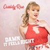 Damn, It Feels Right - Single