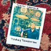 Trevor Leonard - Today Tomorrow