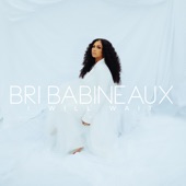 Bri (Briana Babineaux) - I Will Wait