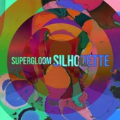 supergloom - Silhouette