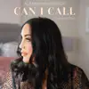 Can I Call (feat. Will Gittens) - Single album lyrics, reviews, download