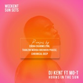 DJ Kent - Horns In the Sun (feat. Mo-T, Brended Praise & Mörda) [Thakzin Remix]