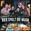 Stream & download Bier spielt die Musik (feat. Die Fufffies) - Single