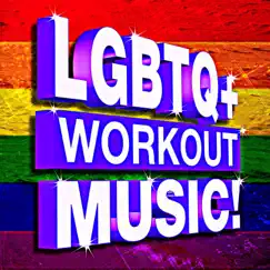 LGBTQ Workout Music Playlist! by Workout Music album reviews, ratings, credits
