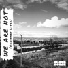 We Are Not (Ordinary Lives) - Single