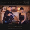 Gecenin Haberi Var (Tuna Kiremitçi ve Arkadaşları, Vol. 3) - Tuna Kiremitçi & Aydilge