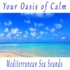 Your Oasis of Calm: Mediterranean Sea Sounds