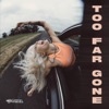 Too Far Gone - Single