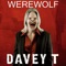 Werewolf (feat. Chris Gantry) - Davey T Hamilton lyrics