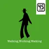 Walking, Working, Walking - Single album lyrics, reviews, download