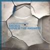 Angels (Love Is the Answer) - Single
