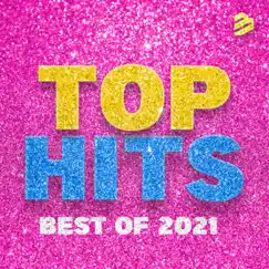 Top Hits Best Of 2021 by Various Artists album reviews, ratings, credits