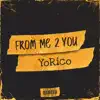 Stream & download From Me 2 You (feat. CEO Bill) - Single