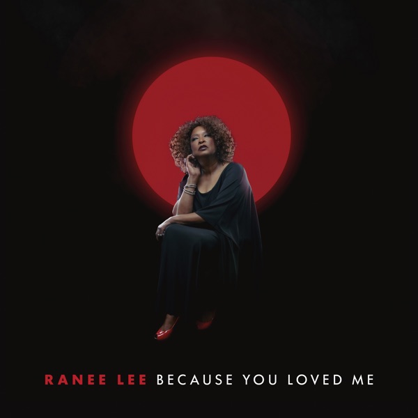 Ranee Lee  Because You Loved Me